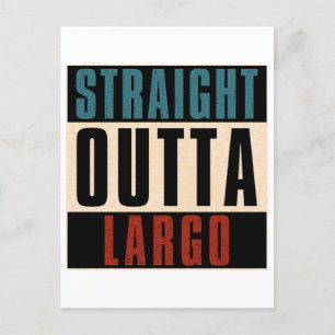 Straight Outta Largo Florida FL Postcard