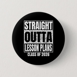 Straight Outta Lesson Plans Cl Of 2026 School Grad 6 Cm Round Badge