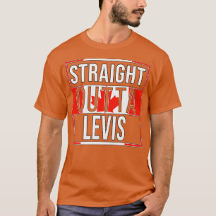 Straight Outta Levis Gift for Canadian From Levis T-Shirt