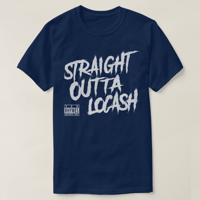Straight Outta Locash T-Shirt (Design Front)
