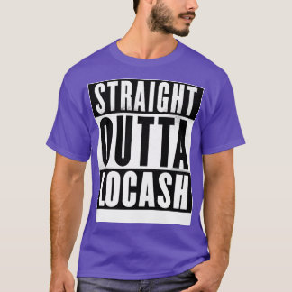Straight Outta Locash T-Shirt