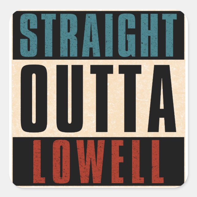 Straight Outta Lowell Massachusetts MA Square Sticker (Front)