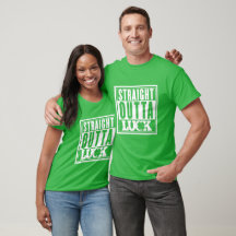 Straight Outta Luck T-Shirt