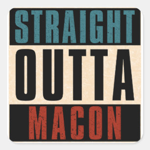 Straight Outta Macon Georgia GA Square Sticker