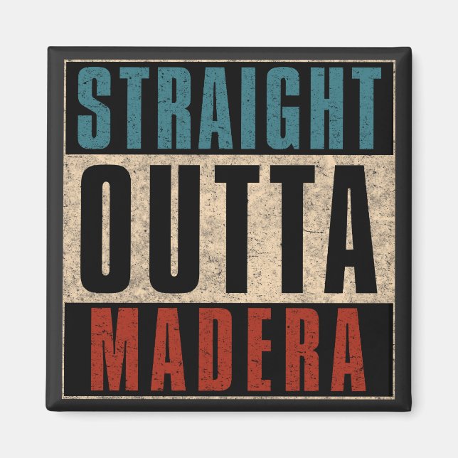 Straight Outta Madera California CA Magnet (Front)