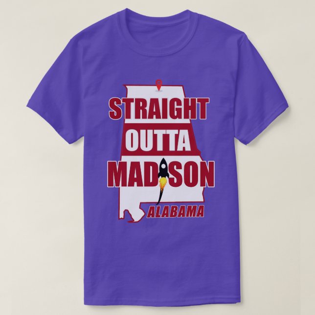 Straight Outta MADISON ALABAMA TShirt (Design Front)