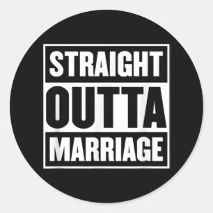 Straight Outta Marriage Funny Divorce Party Classic Round Sticker