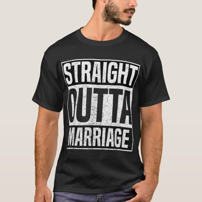 Straight Outta Marriage Funny Divorce Party Men Wo T-Shirt (Front)