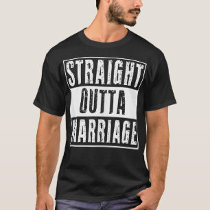 Straight Outta Marriage Funny Divorce Party Suppor T-Shirt