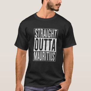 Straight Outta Mauritius Great Travel Outfit T-Shirt