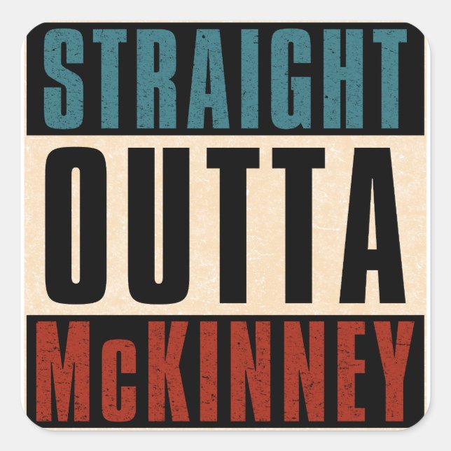 Straight Outta McKinney Texas TX Square Sticker (Front)