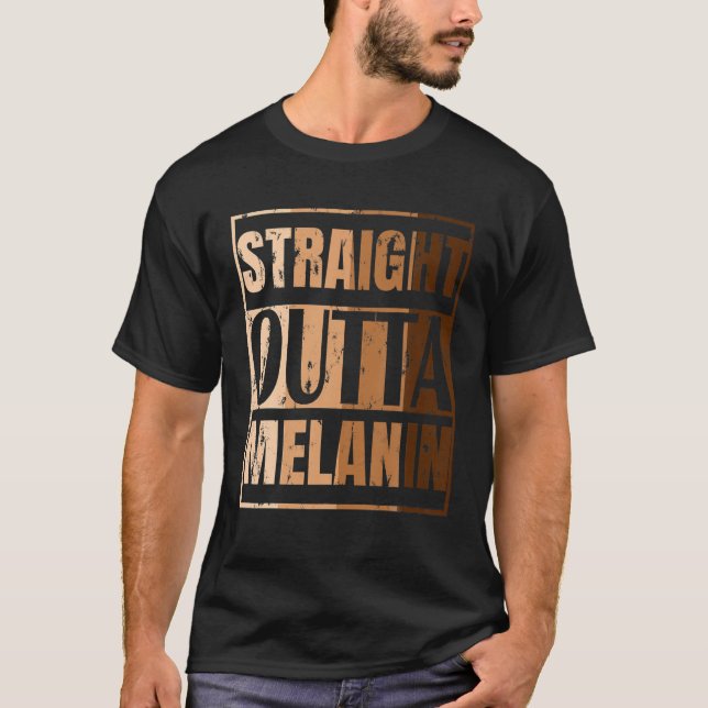 Straight Outta Melanin Black Live Matter History M T-Shirt (Front)