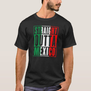 Straight Outta Mexico Cool Mexican Red White Green T-Shirt