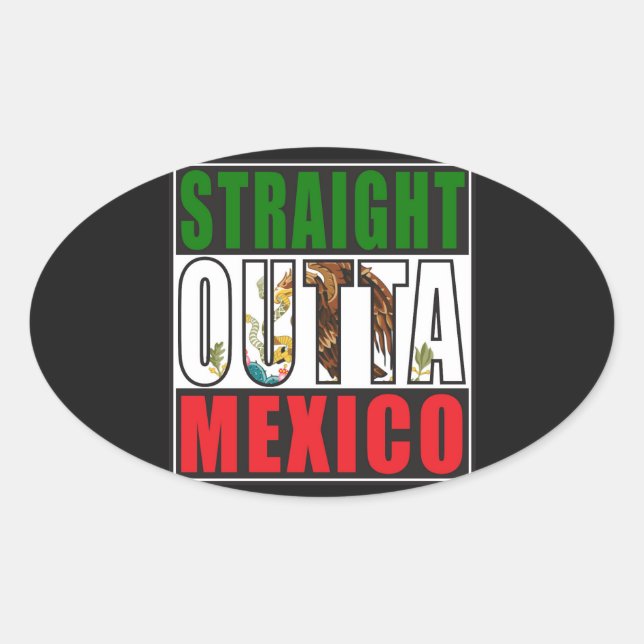 Straight Outta Mexico Flag Oval Sticker (Front)