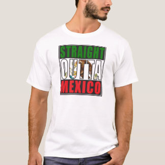 Straight Outta Mexico Flag T-Shirt