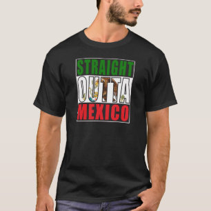 Straight Outta Mexico Flag T-Shirt