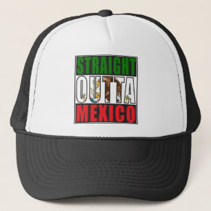 Straight Outta Mexico Flag Trucker Hat