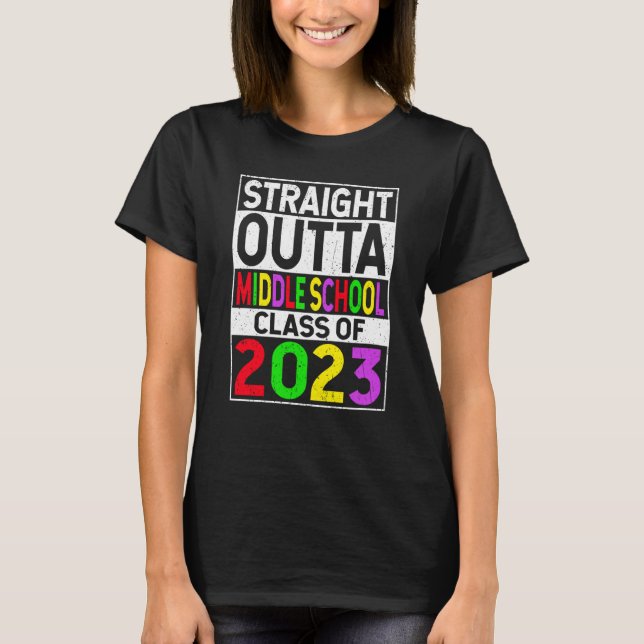 Straight Outta Middle School 2023 Graduation T-Shirt (Front)