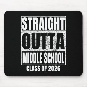 Straight Outta Middle School Cl Of 2026 School Gra Mouse Mat