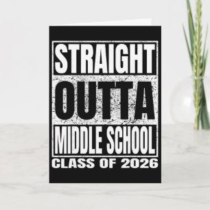 Straight Outta Middle School Funny 2026 Middle Gra Card