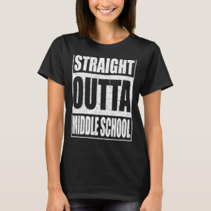 Straight Outta Middle School T Shirt 2021 Graduati