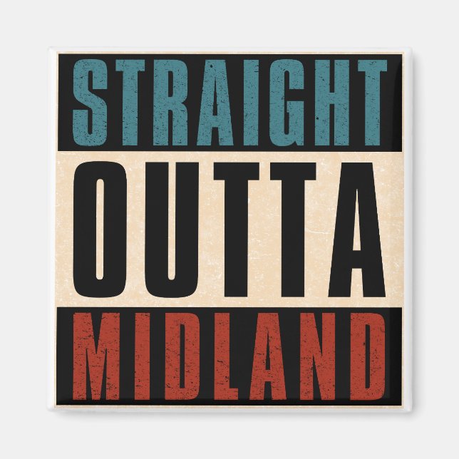 Straight Outta Midland Texas TX Magnet (Front)