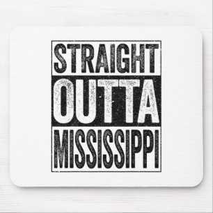 Straight Outta Mississippi Ms State Mouse Mat