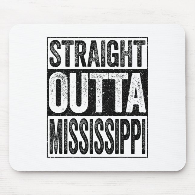 Straight Outta Mississippi Ms State  Mouse Mat (Front)
