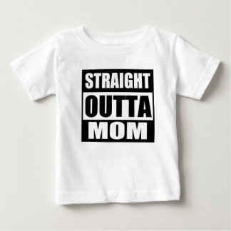 Straight Outta Mom Baby T-Shirt