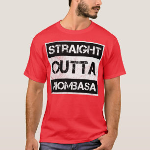 Straight Outta Mombasa Kenya Vintage Distressed So T-Shirt