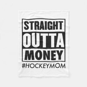 Straight Outta Money Hockey Mum Funny Ice Hockey M Fleece Blanket