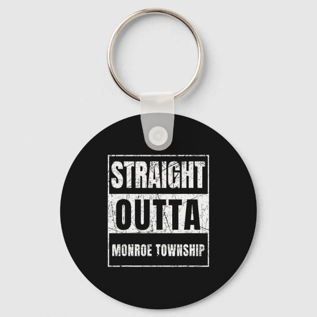 Straight Outta Monroe Township New Jersey  Key Ring (Front)