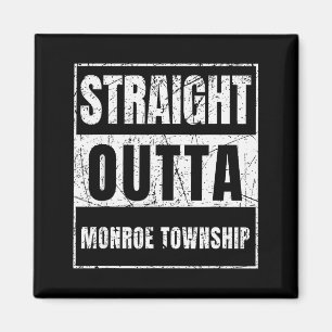 Straight Outta Monroe Township New Jersey  Magnet