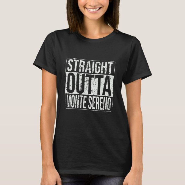 Straight Outta Monte Sereno Vintage T-Shirt (Front)