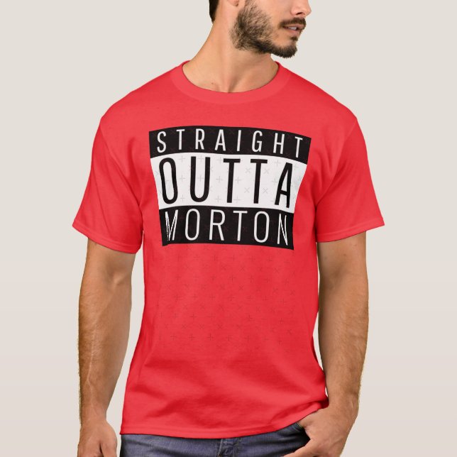 Straight Outta Morton Illinois T-Shirt (Front)