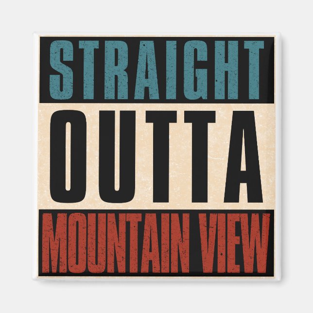 Straight Outta Mountain View California CA Magnet (Front)