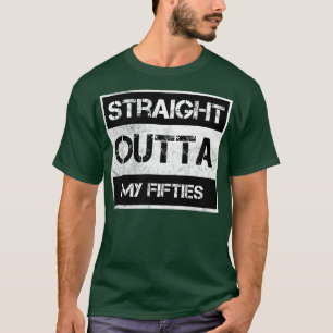 Straight Outta My Fifties Vintage Distressed Souve T-Shirt