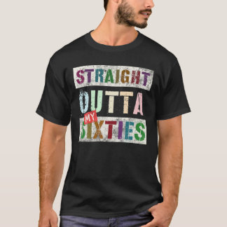 STRAIGHT OUTTA MY SIXTIES Vintage 70Th Birthday 19 T-Shirt