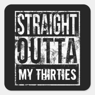 Straight Outta My Thirties 40th Birthday Party Square Sticker