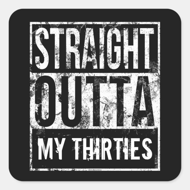 Straight Outta My Thirties 40th Birthday Party Square Sticker (Front)