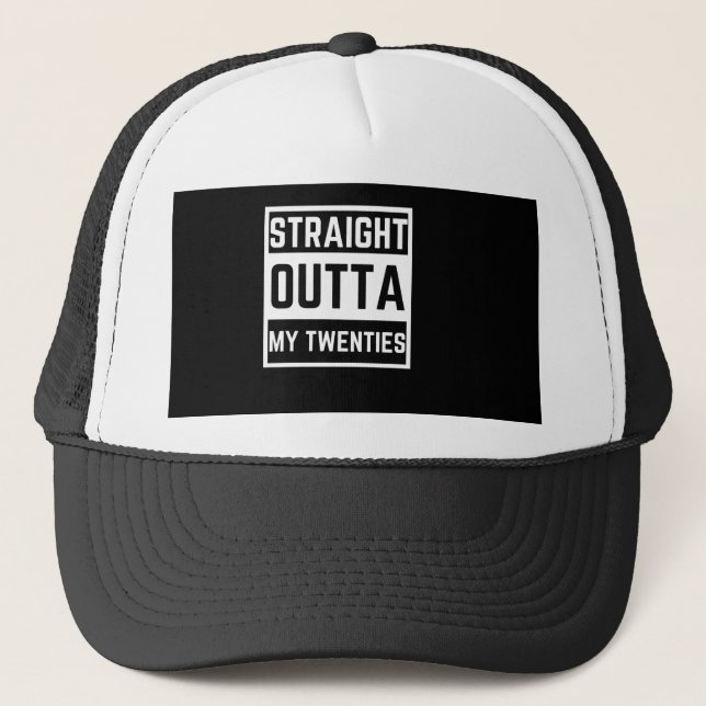 STRAIGHT OUTTA  MY TWENTIES TRUCKER HAT (Front)