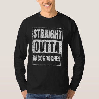 Straight Outta Nacogdoches T-Shirt