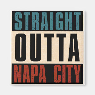 Straight Outta Napa California CA Magnet