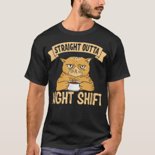 Straight Outta Night Shift 322 T-Shirt
