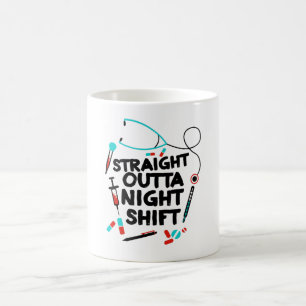 Straight Outta Night Shift Nurse Coffee Mug