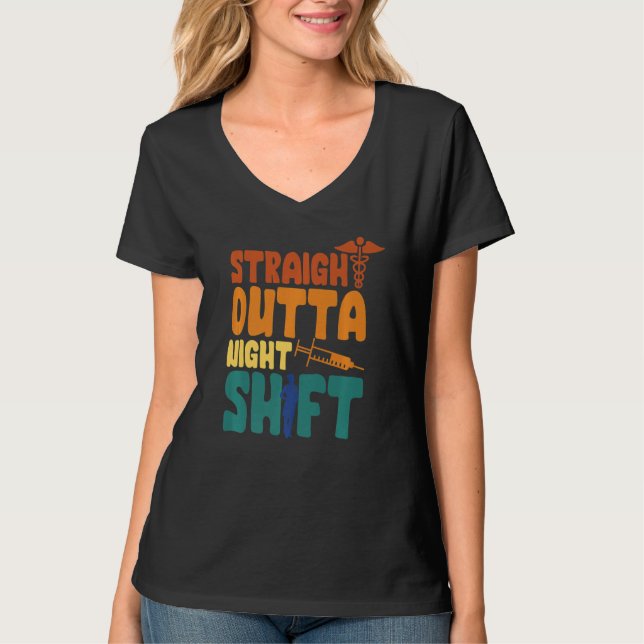 Straight Outta Night Shift Nursing Night Shift Nur T-Shirt (Front)