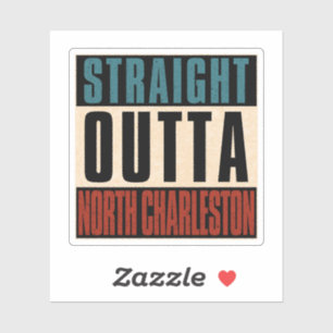 Straight Outta North Charleston South Carolina SC