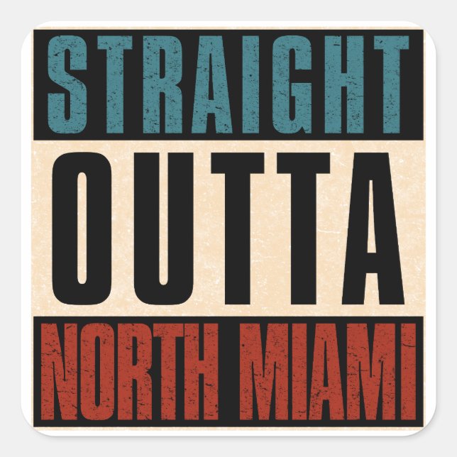 Straight Outta North Miami Florida FL Square Sticker (Front)