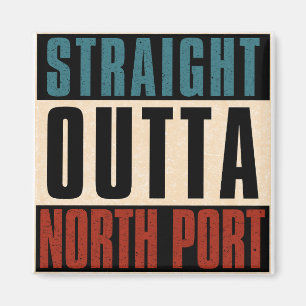 Straight Outta North Port Florida FL Magnet