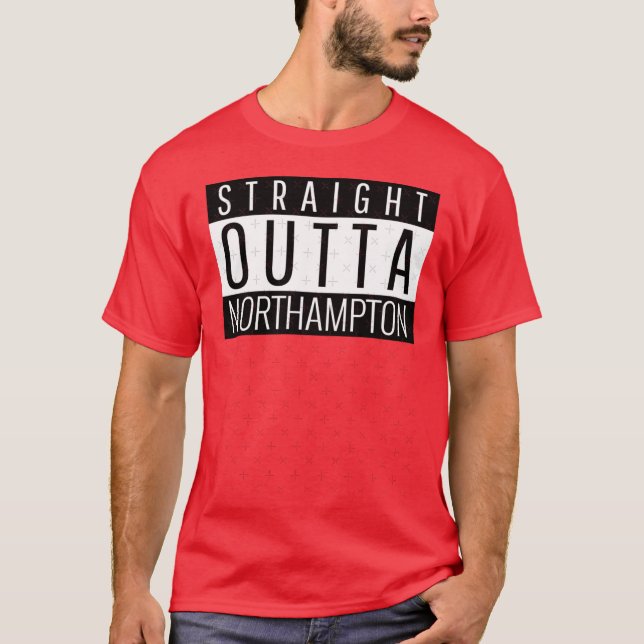 Straight Outta Northampton T-Shirt (Front)